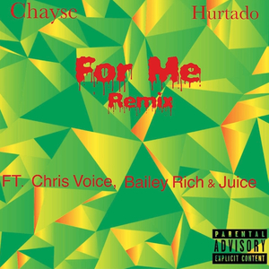 For Me (feat. Chris Voice, Bailey Rich & JUICE) (Remix)
