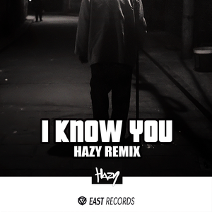 I Know You(Hazy Vipmix）