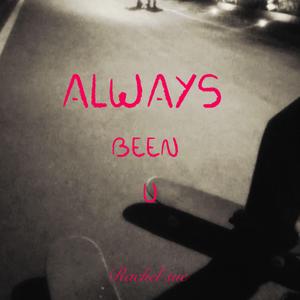 Always been U