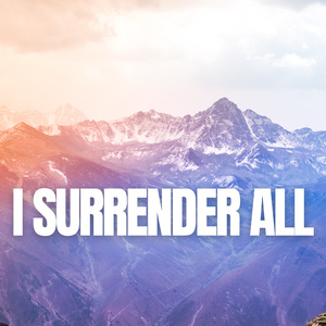 I Surrender All