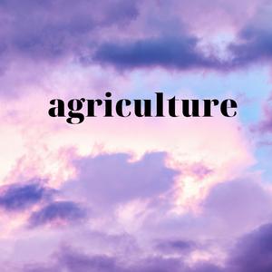 Agriculture