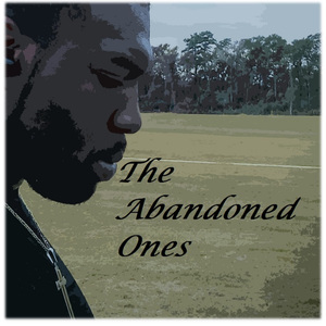 The Abandoned Ones