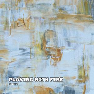 Playing With Fire (Sped Up)