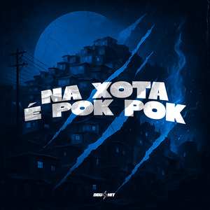 Na Xota É Pok Pok
