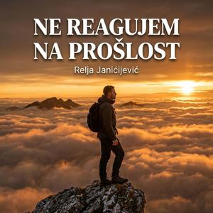 Ne reagujem na prošlost