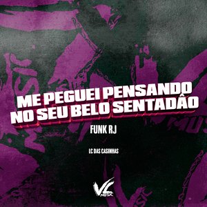 Me Peguei Pensando no Seu Belo Sentadão (Funk Rj)