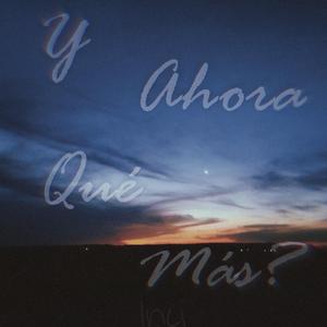 Y Ahora Qué Más?