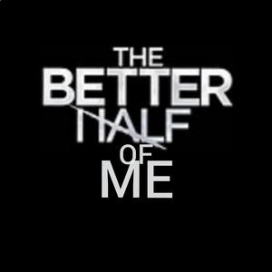 The Better Half of Me