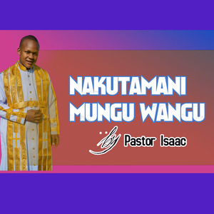 NAKUTAMANI MUNGU WANGU