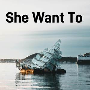 She Want To