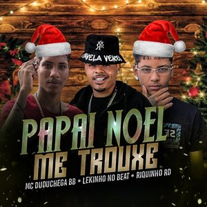 Papai Noel Me Trouxe