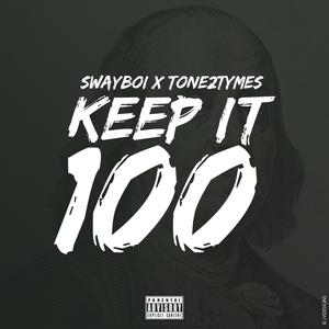 Keep It 100 (feat. Tone2Tymes)