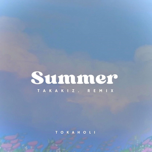 Summer (Takakiz. Remix)