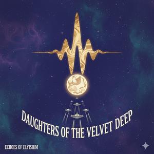 Daughters of the Velvet Deep
