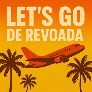 Let´s go de Revoada (feat. DJ WR O UNICO)