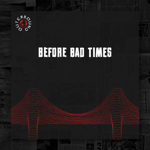 Before Bad Times