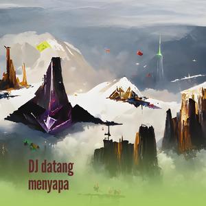 Dj Datang Menyapa