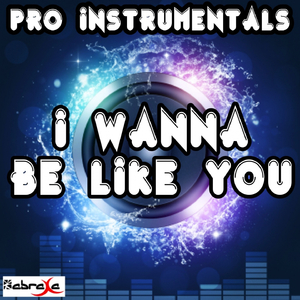 I Wanna Be Like You (Karaoke Version) [Originally Performed By Robbie Williams and Olly Murs]