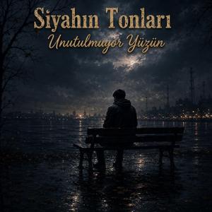 Unutulmuyor Yüzün
