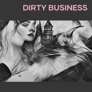 Dirty Business