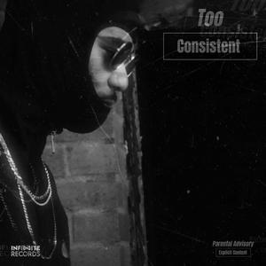 TOO CONSISTENT (feat. Lxrd Caesarr)