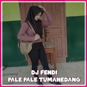 DJ Fendi X Pale Pale Tumanedang