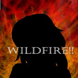 WILDFIRE!!