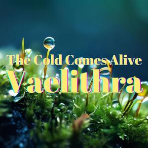 The Cold Comes Alive