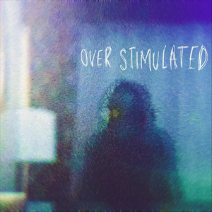 o v e r s t i m u l a t e d