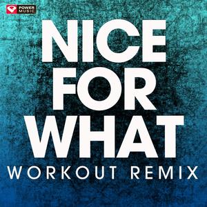 Nice for What (Workout Remix 128 BPM)