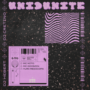 UNIDUNITE (feat. MC Nito & Yuri Redicopa)