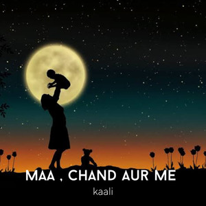 Maa, Chand Aur Me
