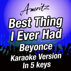 The Best Thing I Never Had (Abm (Originally performed by Beyonce)