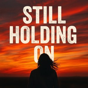 Still Holding On