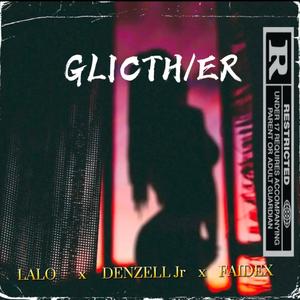 GLICTH/ER (feat. Lalo & Denzell)