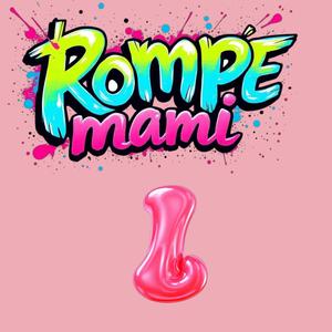 Rompe mami