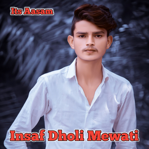 Insaf Dholi Mewati
