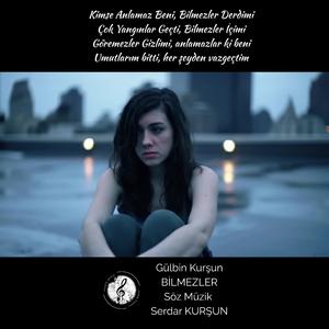 BİLMEZLER (feat. GÜLBİN KURŞUN)