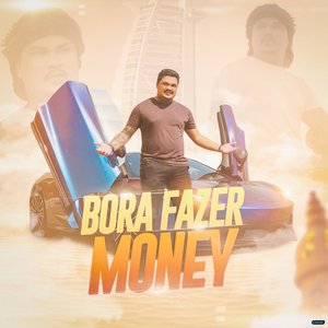 Bora Fazer Money