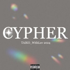 TAIKO_WithLuv Cypher 2024