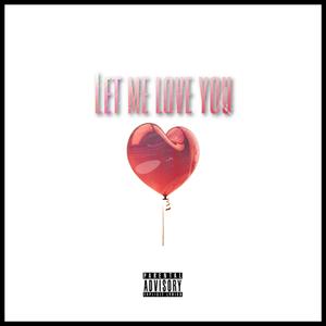 Let Me Love You