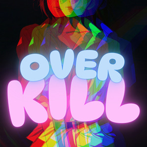 OVER KILL