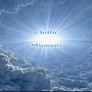 Chillù mument
