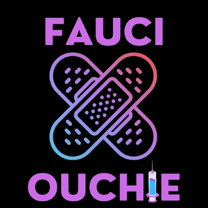 Fauci Ouchie (feat. Joya)