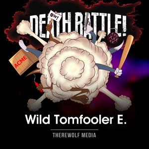 Death Battle: Wild Tomfooler E.