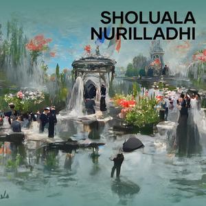 Sholuala nurilladhi (Remastered 2024)