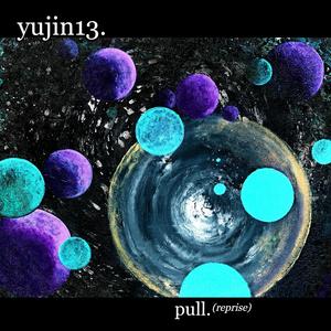 pull. (reprise)