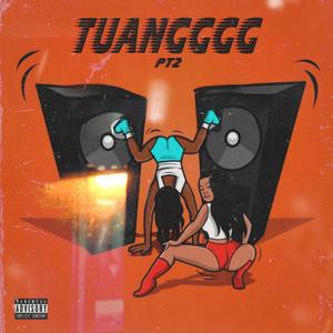 TUANGGGG, Pt. 2 (feat. PBME Yae, OneTwo & MostHated TayTay)