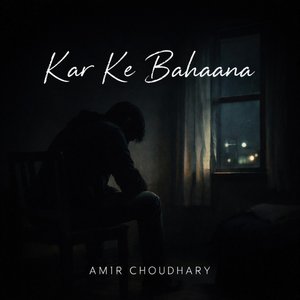 Kar Ke Bahaana
