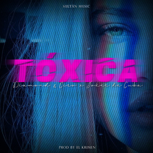 Tóxica (Prod. by Dj Krimen, Mr. Ale)
